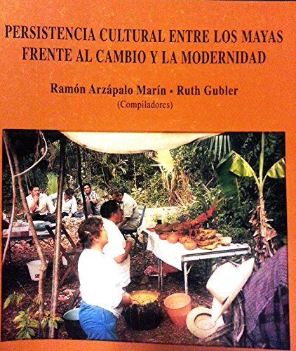 9789687556598: persistencia_cultural_entre_los_mayas_frente_al_cambio_y_la_modernidad