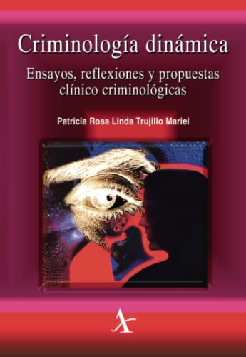 Stock image for Criminolog�a din�mica. Ensayos, reflexiones y propuestas cl�nico criminol�gicas (Spanish Edition) for sale by Wonder Book