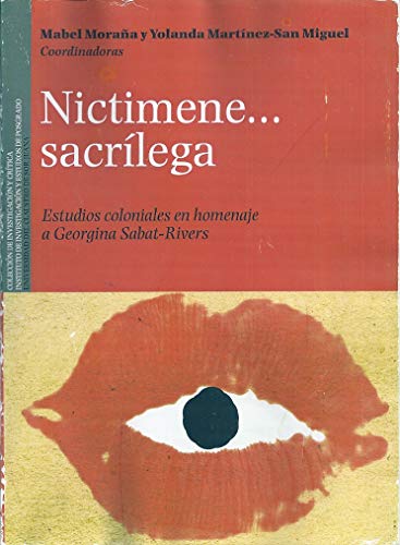 Beispielbild fr Nictimene. sacrilega estudios coloniales en homenaje a Georgina Sabat-Rivers zum Verkauf von ccbooksellers