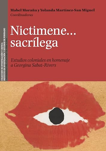 Stock image for Nictimene. sacrilega estudios coloniales en homenaje a Georgina Sabat-Rivers for sale by ccbooksellers