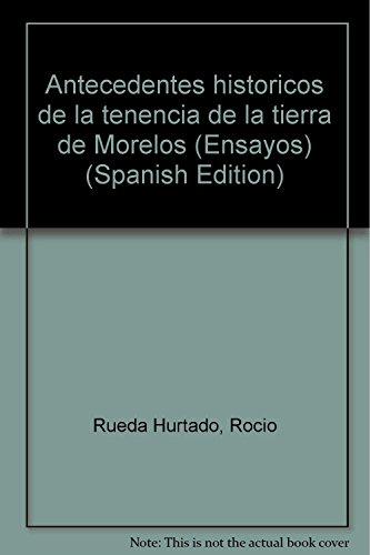 Imagen de archivo de Antecedentes historicos de la tenencia de la tierra de Morelos (Ensayos) (Spa. a la venta por Iridium_Books