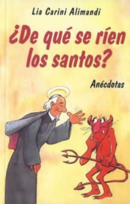 Stock image for DE QUE SE RIEN LOS SANTOS? : ANECDOTAS. for sale by Hawking Books