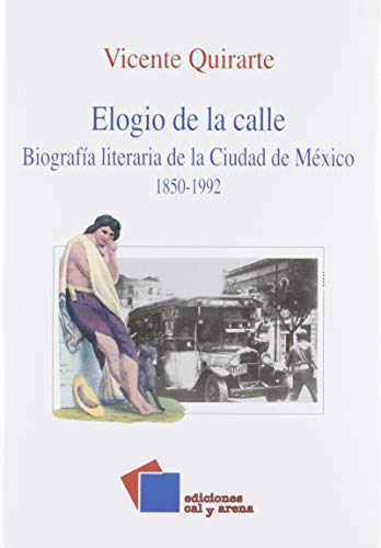 Imagen de archivo de ELOGIO DE LA CALLE BIOGRAFIA LITERARIA DE LA CIUDAD DE MEXIC a la venta por Robert S. Brooks, Bookseller