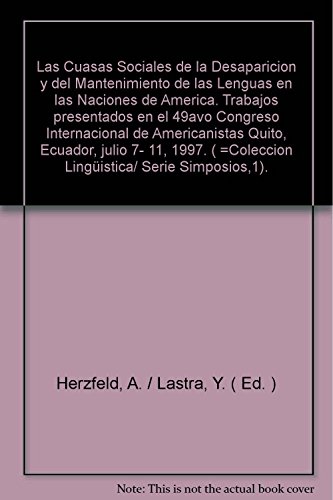 Las Causas sociales de la desaparicion y del mantenimiento de las lenguas en las naciones de Amer...