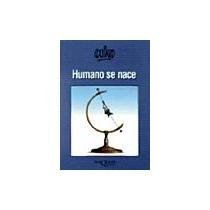 Stock image for Humano Se Nace (Spanish Edition) [Paperback] by QUINO for sale by Iridium_Books