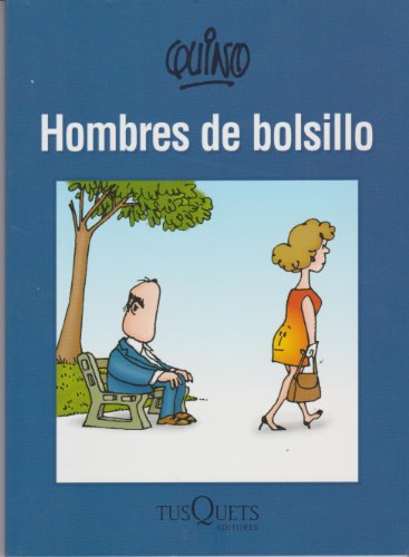 Hombres De Bolsillo (Spanish Edition) (9789687723723) by Quino