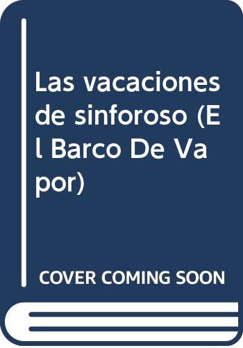 Stock image for Las vacaciones de sinforoso (El Barco De Vapor) (Spanish Edition) for sale by Better World Books: West