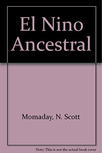 El Nino Ancestral (Spanish Edition) (9789687870700) by Momaday, N. Scott