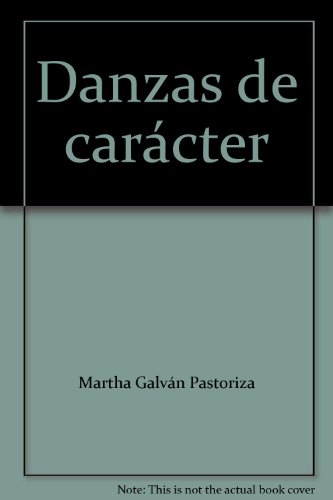 Imagen de archivo de Danzas de carcter [Paperback] by Martha Galvn Pastoriza a la venta por Iridium_Books