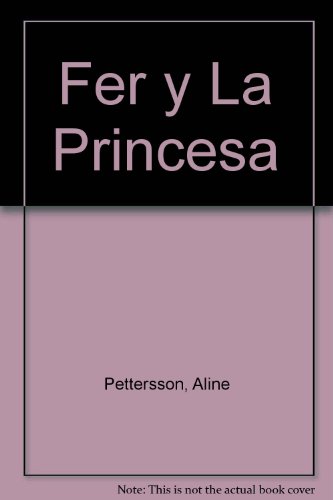 Imagen de archivo de Fer y la Princesa a la venta por Half Price Books Inc.