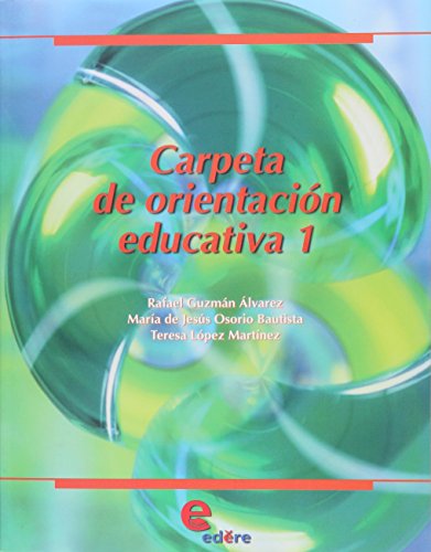 Imagen de archivo de CARPETA DE ORIENTACION EDUCATIVA 1 [Paperback] by Guzmn Rafael et al a la venta por Iridium_Books