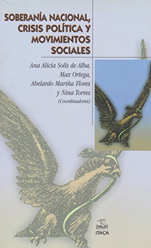 SoberanÃ­a nacional, crisis polÃ­tica y mov. sociales (9789687943572) by Ana Alicia Et Al SolÃ­s De Alba