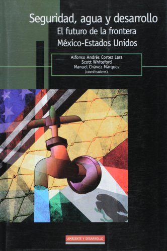 Imagen de archivo de Seguridad, agua y desarrollo. El futuAlfonso Andres Cortez Lara; Scot a la venta por Iridium_Books