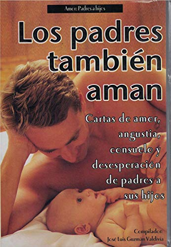 Stock image for Los Padres Tambi n Aman (Father's Love Letters ) (Spanish Edition) for sale by Bookmonger.Ltd