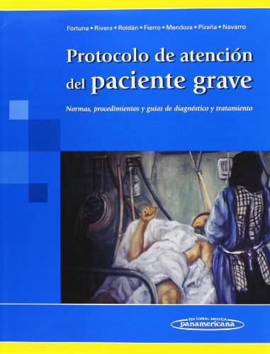 Imagen de archivo de Protocolo De Atencion Del Paciente Grave: Normas, Procedimientos Y Guias De D. a la venta por Iridium_Books