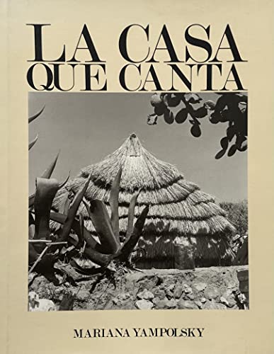 9789688004364: La casa que canta: Arquitectura popular mexicana (Spanish Edition)