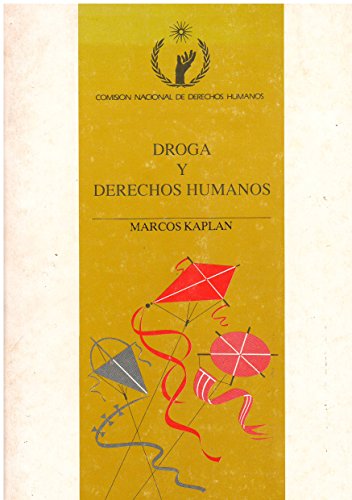 Drogas y derechos humanos (Serie Folletos) (Spanish Edition) (9789688057377) by Kaplan, Marcos