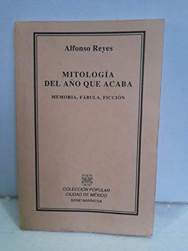 Stock image for Mitologia Del Ano Que Acaba: Memoria, Fabula, Ficcion for sale by Marbus Farm Books