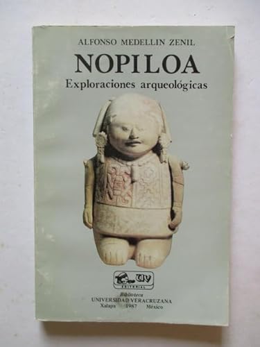 9789688340721: Nopiloa: Exploraciones arqueologicas (Biblioteca) (Spanish Edition)