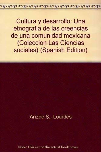 9789688421833: Title: Cultura y desarrollo Una etnografia de las creenci