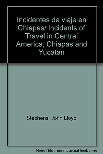 9789688421857: Incidentes de viaje en Chiapas/ Incidents of Travel in Central America, Chiapas and Yucatan