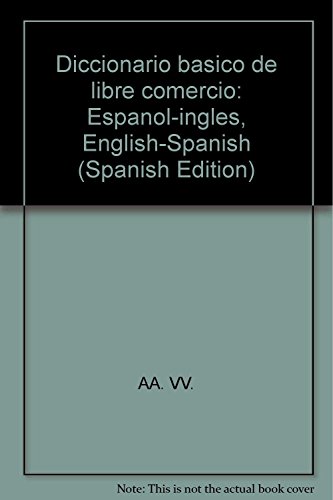 Stock image for Diccionario ba?sico de libre comercio: Espan~ol-ingle?s, English-Spanish (Spanish Edition) for sale by Wonder Book