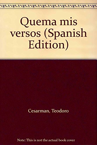 Imagen de archivo de Quema mis versos (Spanish Edition) Cesarman, Teodoro a la venta por Iridium_Books