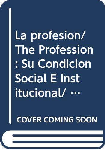 Beispielbild fr La profesin. Su condicin sociale institucional. zum Verkauf von Hilando Libros
