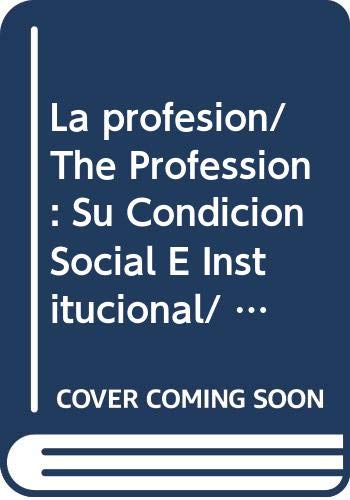 Imagen de archivo de La profesin. Su condicin sociale institucional. a la venta por Hilando Libros