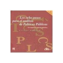 Los Ocho pasos para el anÃ¡lisis de PolÃ­ticas PÃºblicas (CIDE M.A. PORRUA) (9789688427903) by Eugene Bardach; Bardach, Eugene