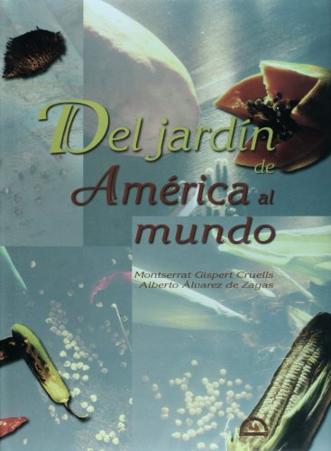 Beispielbild fr Del jardin de America al mundo zum Verkauf von Reuseabook