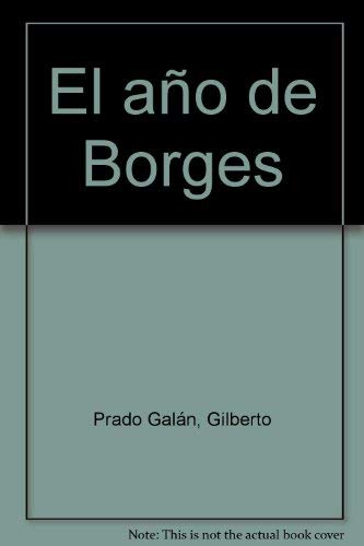 Imagen de archivo de El an~o de Borges (Spanish Edition) a la venta por ThriftBooks-Dallas