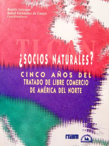 Beispielbild fr Socios naturales/ Natural Partners: Cinco Anos Del Tratado De Libre Comercio De America Del Norte/ Five Years of Nafta zum Verkauf von medimops