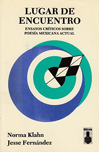 Beispielbild fr Lugar de encuentro: Ensayos cri?ticos sobre poesi?a mexicana actual (Spanish Edition) zum Verkauf von Better World Books