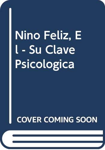 Beispielbild fr Nino Feliz, El - Su Clave Psicologica (Spanish Edition) zum Verkauf von SecondSale