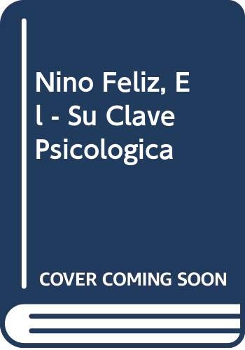 Stock image for Nino Feliz, El - Su Clave Psicologica (Spanish Edition) for sale by SecondSale