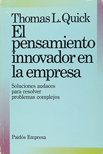 Stock image for PENSAMIENTO INNOVADOR EN LA EMPRESA. [Paperback] by QUICK, T. for sale by Iridium_Books