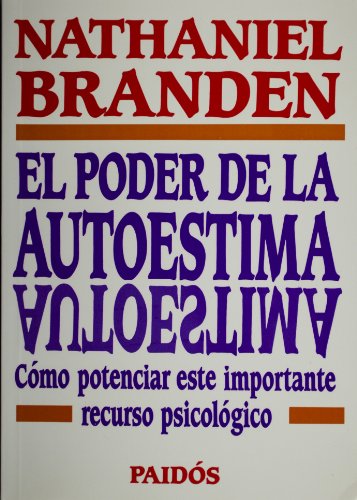 El poder de la autoestima (Spanish Edition) (9789688532638) by Nathaniel Branden