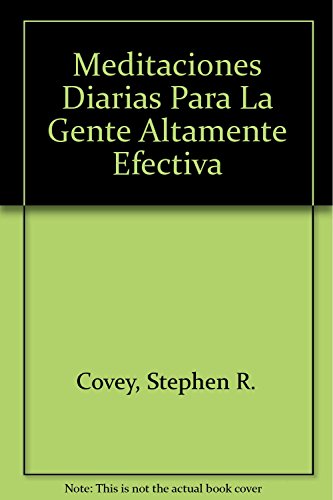 Meditaciones Diarias Para La Gente Altamente Efectiva (Spanish Edition) (9789688533123) by Stephen R. Covey