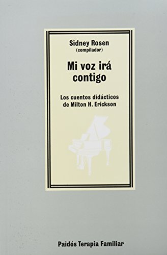 Imagen de archivo de Mi Voz Ira Contigo/ My Voice Will Go With You: Los Cuentos Didacticos De Milton H. Erickson/ the Tea a la venta por Save With Sam