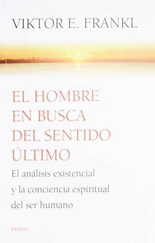 9789688534250: El hombre en busca del sentido ltimo / Man's Search for Ultimate Meaning: El anlisis existencial y la conciencia espiritual del ser humano / Existential Analysis and Human Spiritual Awareness