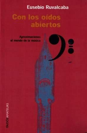 Con los oidos abiertos / With Open Ears (Spanish Edition) (9789688534809) by Ruvalcaba, Eusebio