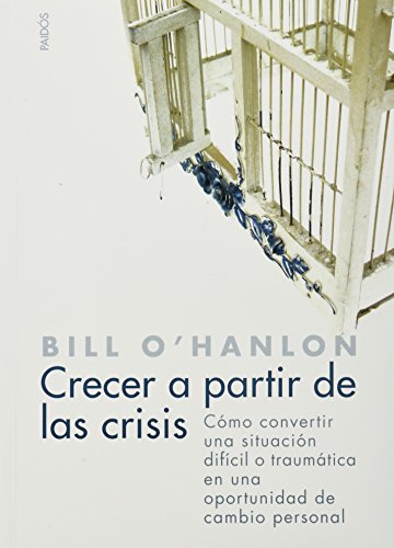 Stock image for Crecer a partir de las crisis [Paperback] by Bill O'Hanlon for sale by Iridium_Books