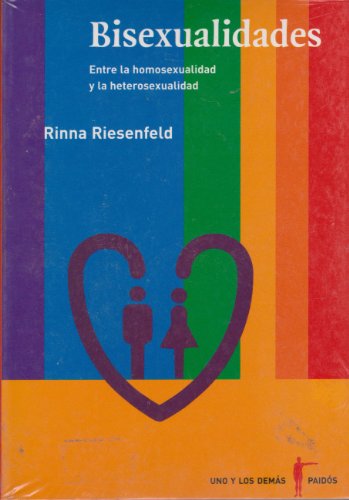 Imagen de archivo de Bisexualidades. Entre la homosexualidad y la heterosexualidad (Uno Y Los Demas / Myself and the Others) (Spanish Edition) a la venta por Ergodebooks