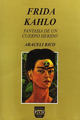 Imagen de archivo de Frida Kahlo: Fantasia de un cuerpo herido (La Ciudad) (Spanish Edition) a la venta por Ergodebooks