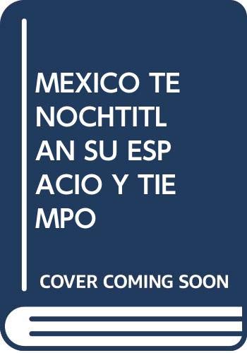 9789688561171: Mexico Tenochtitlan Su Espacio Y Tiempo