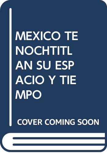 9789688561171: Mxico-Tenochtitln: Su espacio y tiempo sagrados (La Ciudad)