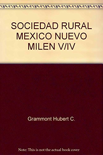 Imagen de archivo de La sociedad rural mexicana frente al nuevo milenio. Los nuevos actores sociales y procesos politicos en el campo (Spanish Edition) a la venta por West With The Night