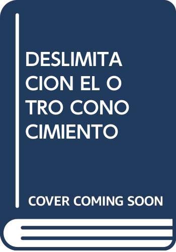 9789688564608: Deslimitación: El otro conocimiento y la sociología informal (Spanish Edition)