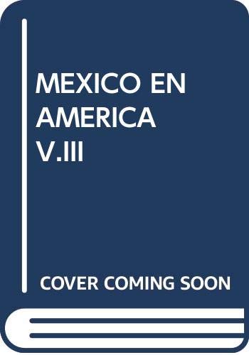 Beispielbild fr MEXICO EN AMERICA VOL III INSTITUCIONES zum Verkauf von medimops